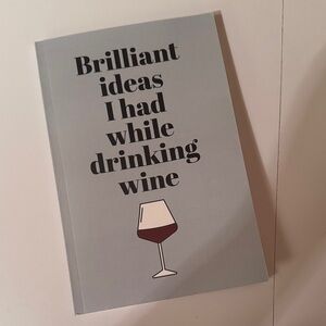 New Gray “Brilliant Ideas I Had While Drinking Wine”Notebook
